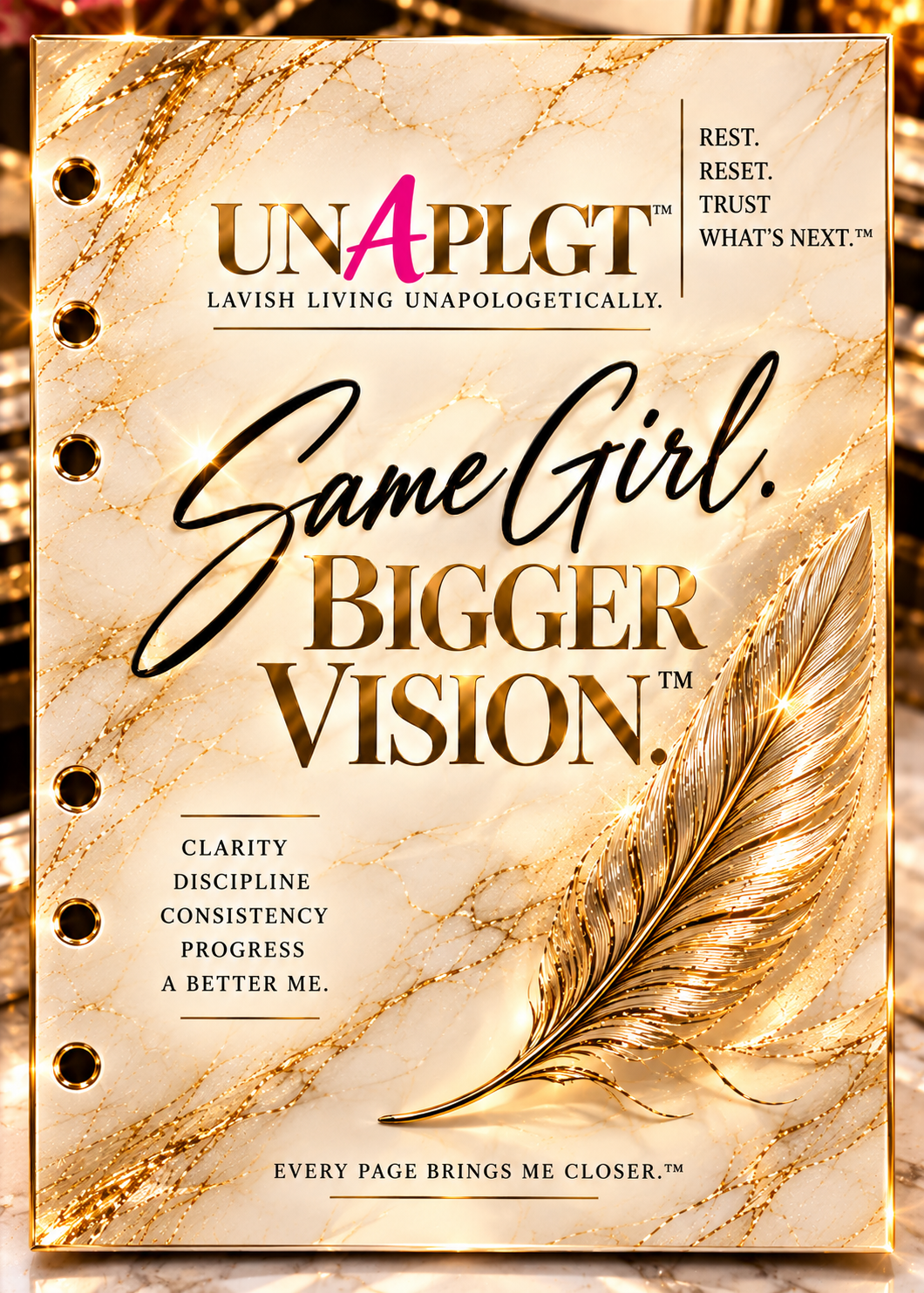 UNAPLGT™ LUXURY AGENDA COLLECTION: SAME GIRL. BIGGER VISION™